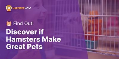 Discover if Hamsters Make Great Pets - 🐹 Find Out!