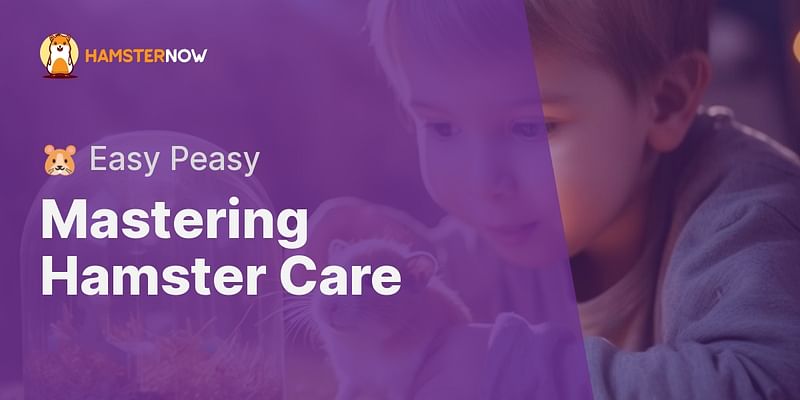 Mastering Hamster Care - 🐹 Easy Peasy