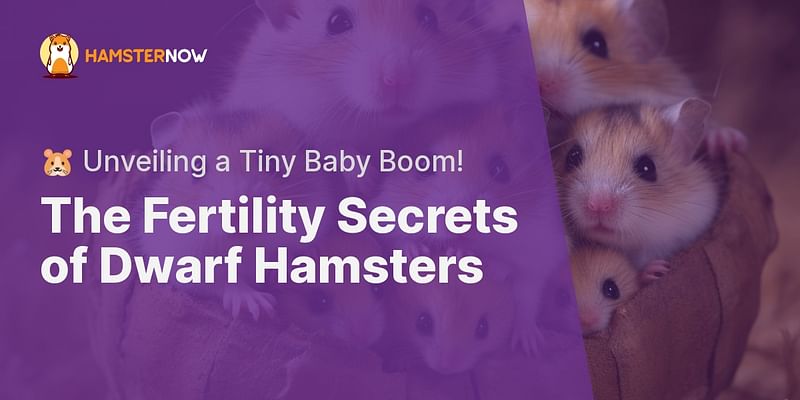 The Fertility Secrets of Dwarf Hamsters - 🐹 Unveiling a Tiny Baby Boom!