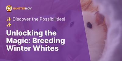 Unlocking the Magic: Breeding Winter Whites - ✨ Discover the Possibilities! ✨