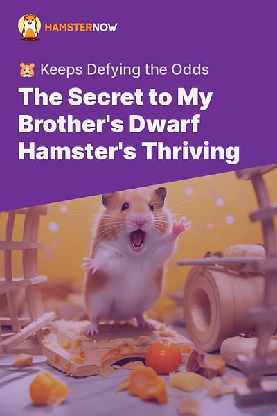 The Secret to My Brother's Dwarf Hamster's Thriving - 🐹 Keeps Defying the Odds